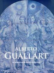 ALBERTO GUALLART, LA ARISTOCRACIA DE LA CERÁMICA