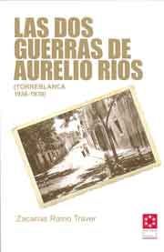 LAS DOS GUERRAS DE AURELIO RÍOS, 1936-1939