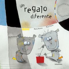 REGALO DIFERENTE,UN.KALANDRAKA-INF-CARTONE
