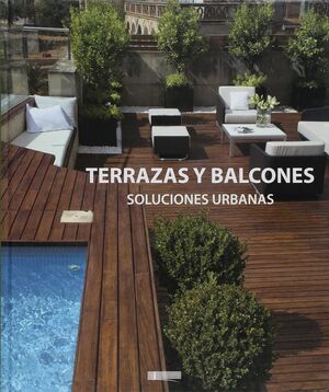 TERRAZAS Y BALCONES. SOLUCIONES URBANAS