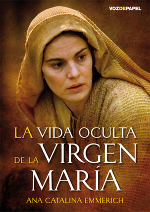 LA VIDA OCULTA DE LA VIRGEN MARIA