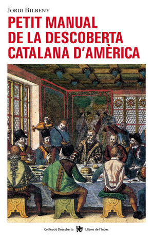 PETIT MANUAL DE LA DESCOBERTA CATALANA D'AMÈRICA