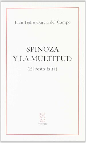 SPINOZA Y LA MULTITUD (EL RESTO FALTA)