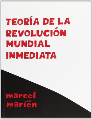 TEORIA DE LA REVOLUCION MUNDIAL INMEDIATA