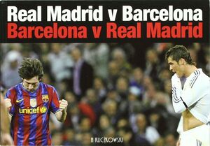 REAL MADRID V BARCELONA-BARCELONA V REAL MADRID.KLICZKOWSKI