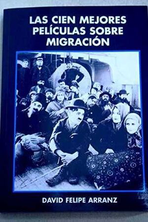 LAS CIEN MEJORES PELÍCULAS SOBRE MIGRACIÓN