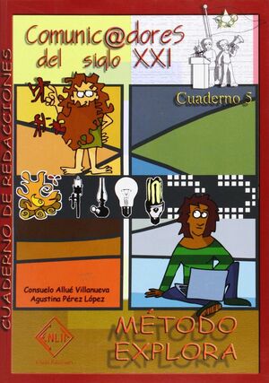 COMUNICADORES DEL SIGLO XXI EXPLORA CUADERNO 5