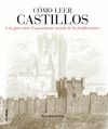 CÓMO LEER CASTILLOS. HB