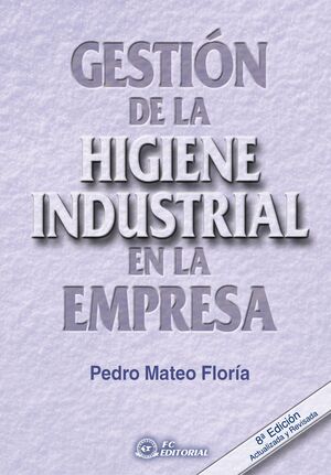 GESTIÓN DE LA HIGIENE INDUSTRIAL EN LA EMPRESA