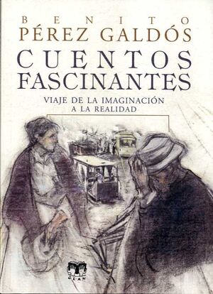 CUENTOS FASCINANTES.VIAJE DE LA IMAGINACIÓN A LA REALIDAD