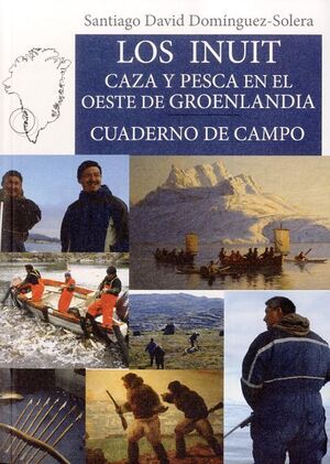 INUIT,LOS.CAZA Y PESCA EN EL OESTE DE GROENLANDIA.CLAN