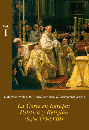 LA CORTE EN EUROPA: POLÍTICA Y RELIGIÓN (ESTUCHE 3 VOLS.)