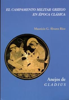 EL CAMPAMENTO MILITAR GRIEGO EN ÉPOCA CLÁSICA. CSIC