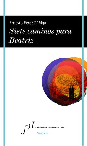 SIETE CAMINOS PARA BEATRIZ. FJL-POESIA