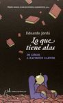 LO QUE TIENE ALAS:DE GOGOL A RAYMOND CARVER.FUND JOSE MANUEL LARA-DURA