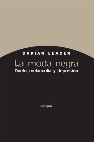 MODA NEGRA. DUELO, MELANCOLÍA Y DEPRESIÓN.SEXTO PISO-RUST