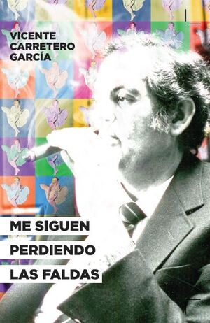 ME SIGUEN PERDIENDO LAS FALDAS