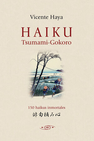 HAIKU TSUMAMI GOKORO 150 HAIKUS INMORTALES