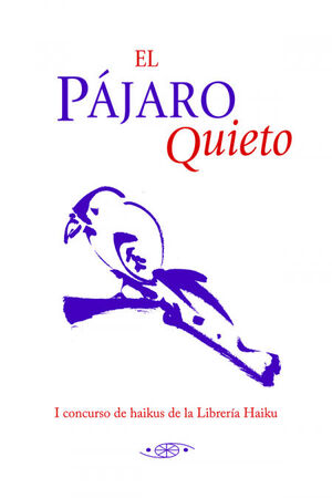EL P JARO QUIETO. I CONCURSO DE HAIKUS DE LA LIBRER¡A HAIKU