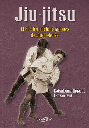 JIU JITSU EL EFECTIVO METODO JAPONES DE AUTODEFENSA