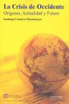CRISIS DE OCCIDENTE. ORIGENES, ACTUALIDAD Y FUTURO