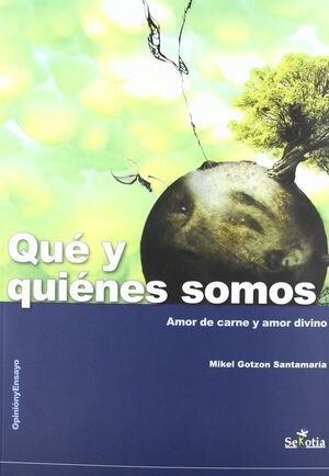 QUE Y QUIENES SOMOS-AMOR DE CARNE Y AMOR DIVINO