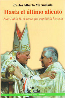 HASTA EL ULTIMO ALIENTO. BIOGRAFIA JUAN PABLO II