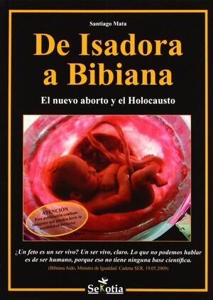 DE ISADORA A BIBIANA. EL NUEVO ABORTO Y EL HOLOCAUSTO