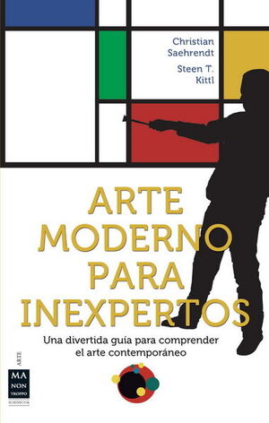 ARTE MODERNO PARA INEXPERTOS. MA NON TROPPO-RUST