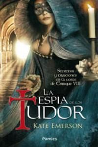 ESPÍA DE LOS TUDOR,LA. PAMIES-RUST