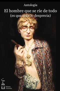 HOMBRE QUE SE RIE DE TODO (ES QUE TODO LO DESPRECIA),EL