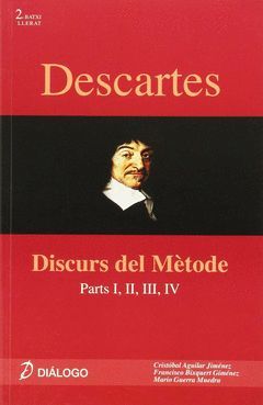 DESCARTES. DISCURS DEL METODE: PARTS I, II, III, IV