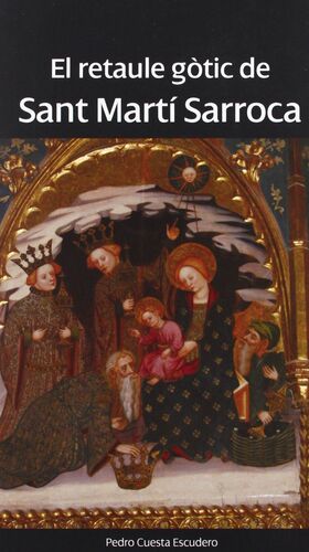EL RETAULE GOTIC DE SANT MARTI SARROCA
