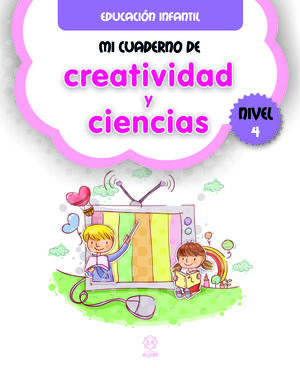 MI CUADERNO DE CREATIVIDAD Y CIENCIAS NIVEL 4