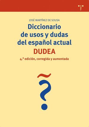 DICCIONARIO DE USOS Y DUDAS DEL ESPAÑOL ACTUAL (DUDEA)