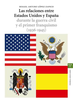 LAS RELACIONES ENTRE ESTADOS UNIDOS Y ESPAÑA DURANTE LA GUERRA CIVIL Y EL PRIMER
