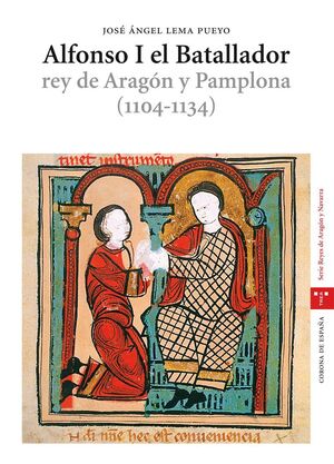 ALFONSO I EL BATALLADOR,REY DE ARAGON Y PAMPLONA (1104-1134)