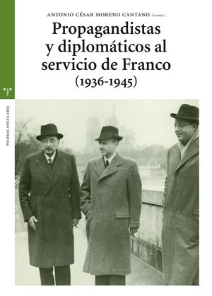 PROPAGANDISTAS Y DIPLOMATICOS AL SERVICIO DE FRANCO