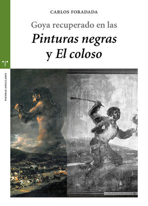 GOYA RECUPERADO EN LAS «PINTURAS NEGRAS» Y «EL COLOSO»