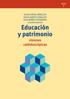 EDUCACIÓN Y PATRIMONIO: VISIONES CALEIDOSCÓPICAS