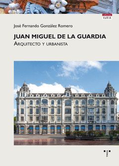 JUAN MIGUEL DE LA GUARDIA. ARQUITECTO Y URBANISTA