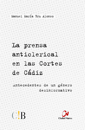 LA PRENSA ANTICLERICAL EN LAS CORTES DE CÁDIZ