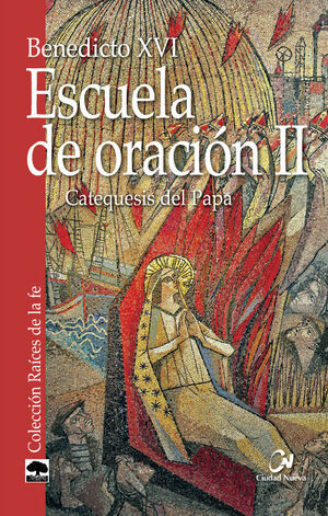 ESCUELA DE ORACION II (CATEQUESIS DEL PAPA)