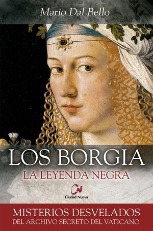 LOS BORGÍA. LA LEYENDA NEGRA