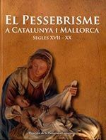 PESSEBRISME A CATALUNYA I MALLORCA, EL (