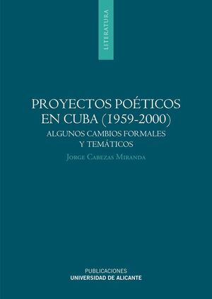 PROYECTOS POÉTICOS EN CUBA, 1959-2000