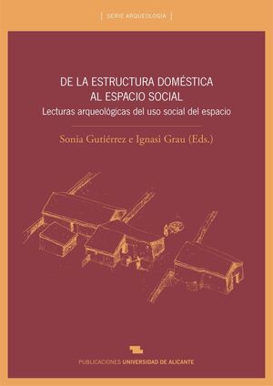 DE LA ESTRUCTURA DOMÉSTICA AL ESPACIO SOCIAL. UNIV ALICANTE