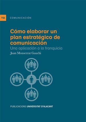 CÓMO ELABORAR UN PLAN ESTRATÉGICO DE COMUNICACIÓN