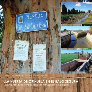 LA HUERTA DE ORIHUELA EN EL BAJO SEGURA