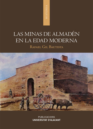 LAS MINAS DE ALMADEN EN LA EDAD MODERNA